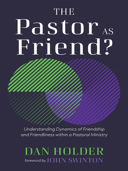 Title details for The Pastor as Friend? by Dan Holder - Available